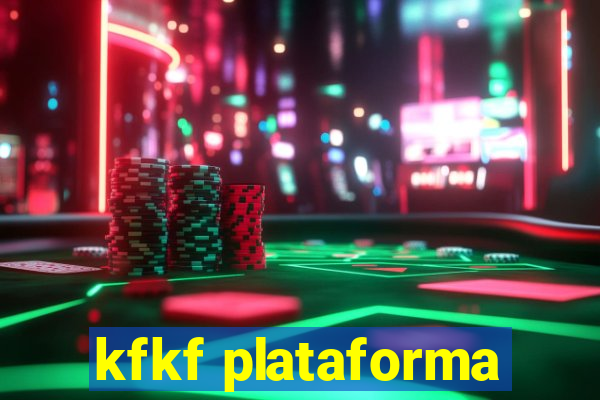 kfkf plataforma